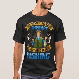 Camiseta Eu não preciso a terapia que eu apenas preciso de