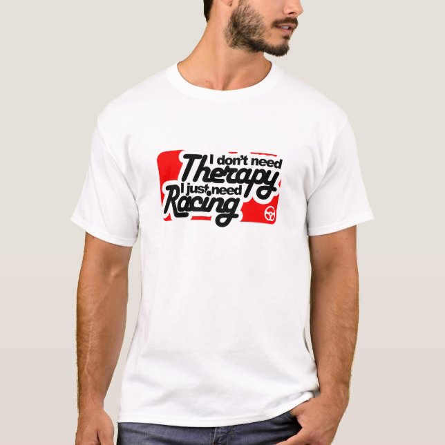 Camiseta Eu não preciso a terapia que eu apenas preciso de (Frente)