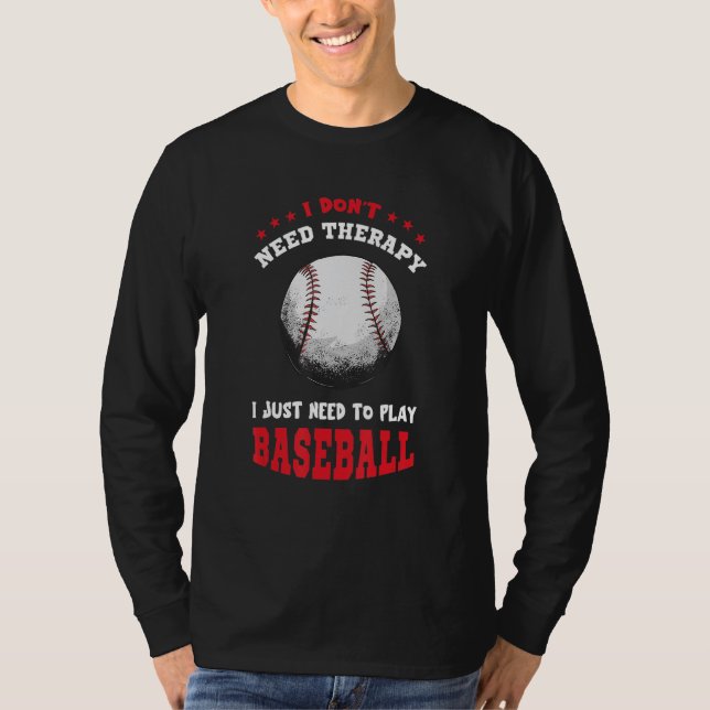 Camiseta Eu não preciso da base de softball do jogador de b (Frente)