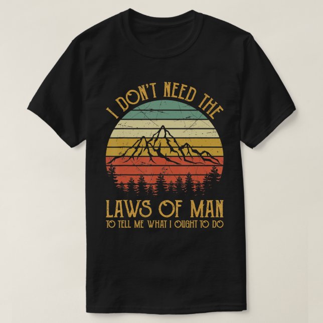 Camiseta Eu não preciso das leis do Homem, Homens de Sujeir (Frente do Design)