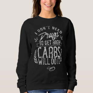 Camiseta Eu não preciso de drogas para pegar carboidratos a