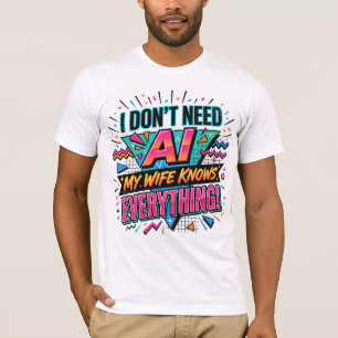 Camiseta Eu não preciso de IA, minha esposa sabe tudo