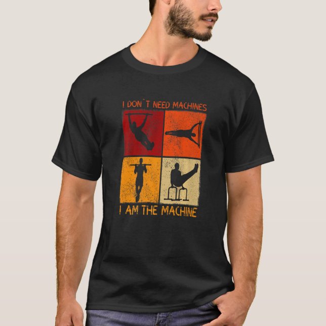 Camiseta Eu não preciso de máquinas caliséticas (Frente)