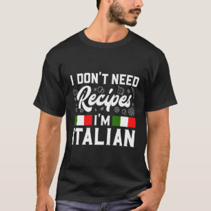 Camiseta Eu Não Preciso De Receita Eu Sou Italiano O Chef C