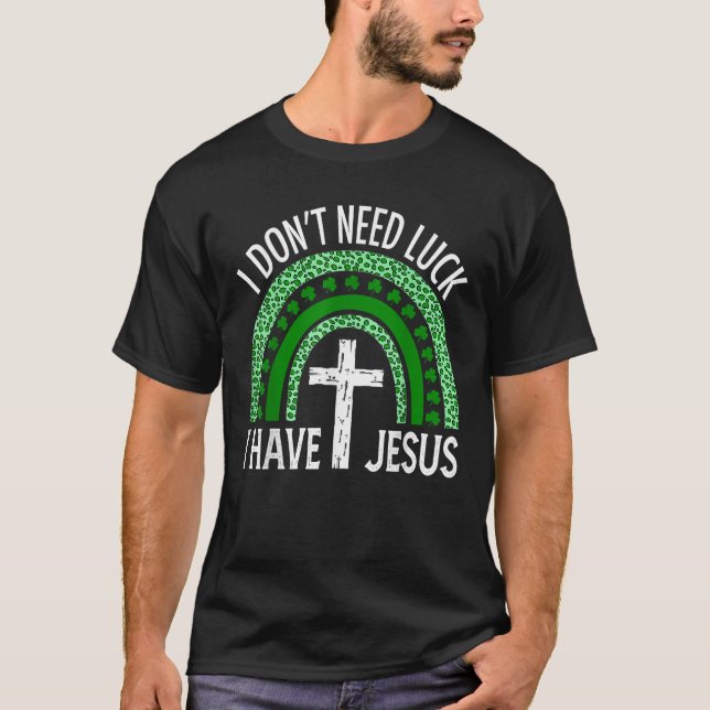 Camiseta Eu não preciso de sorte Eu tenho Jesus Cristo Cris (Frente)