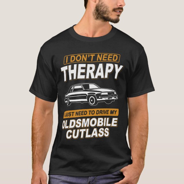Camiseta EU NÃO PRECISO DE TERAPIA 1987 Oldsmobile Cutlass  (Frente)