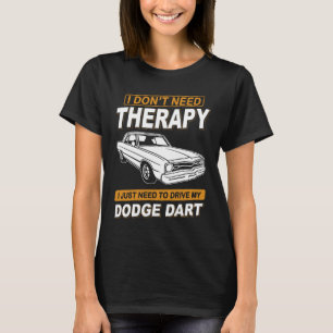 CAMISETA EU NÃO PRECISO DE TERAPIA DODGE DART