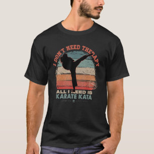 Camiseta Eu não preciso de terapia Eu preciso de Karate Kat