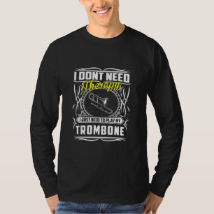 Camiseta Eu Não Preciso De Terapia Eu Só Preciso De Trombon