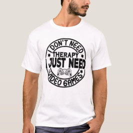 Camiseta Eu não preciso de terapia Eu só preciso de Videos