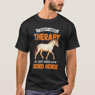 Camiseta Eu Não Preciso de Terapia Eu Só Preciso do Meu Cav