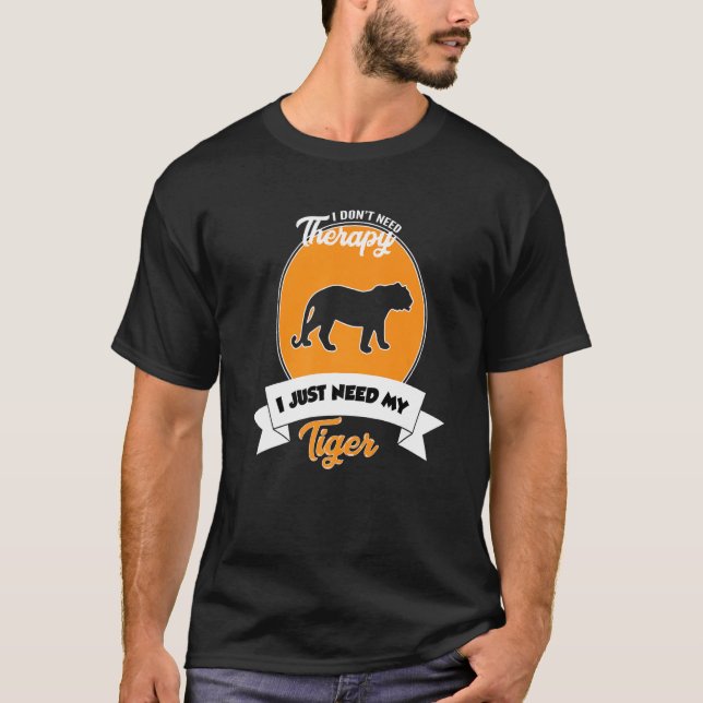 Camiseta Eu não preciso de terapia Eu só preciso do meu Tig (Frente)