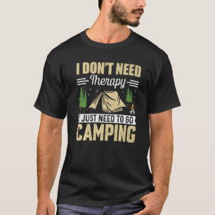 Camiseta Eu Não Preciso De Terapia Eu Só Preciso Ir Acampar
