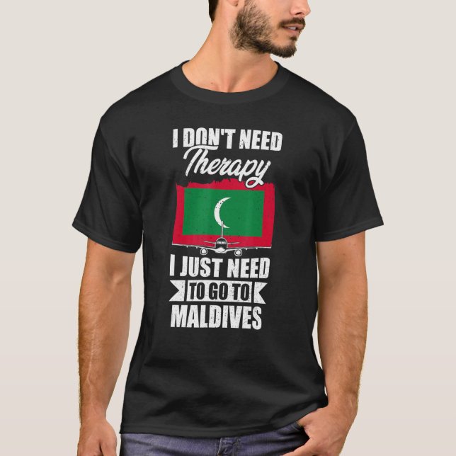 Camiseta Eu não preciso de terapia Eu só preciso ir às Mald (Frente)