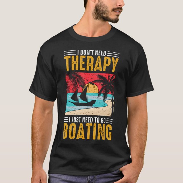 Camiseta Eu Não Preciso De Terapia Eu Só Preciso Ir De Barc (Frente)
