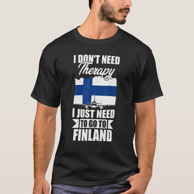 Camiseta Eu não preciso de terapia Eu só preciso ir para a  (Frente)