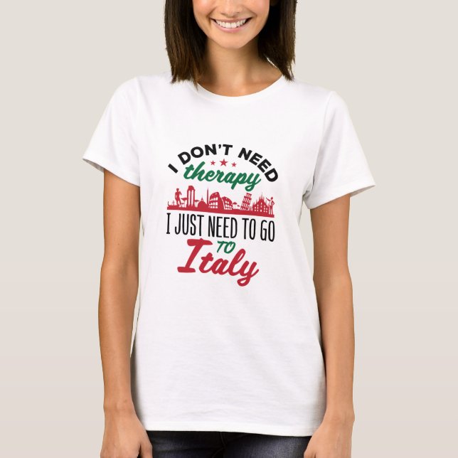 Camiseta Eu não preciso de terapia Eu só preciso ir para a  (Frente)