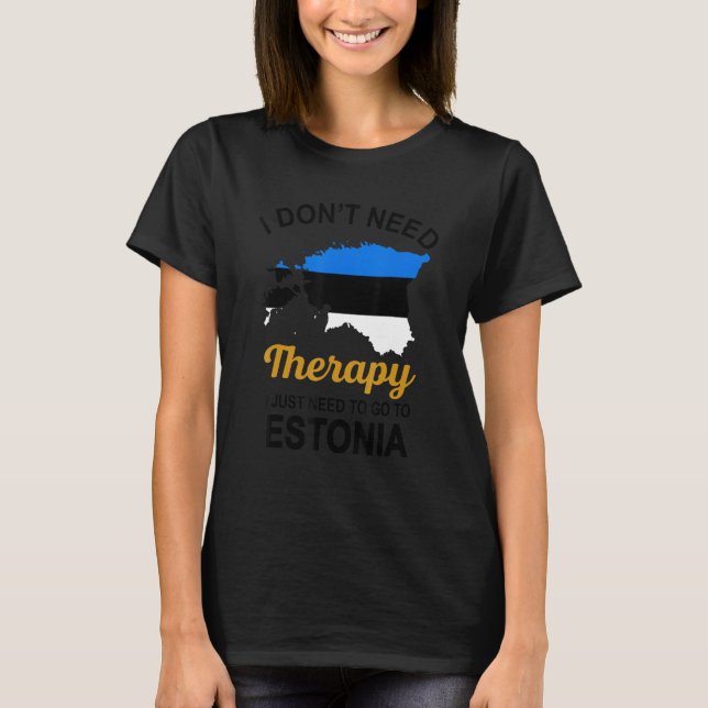 Camiseta Eu Não Preciso De Terapia Eu Só Preciso Ir Para A  (Frente)