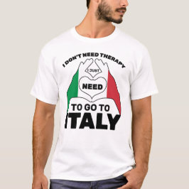 Camiseta Eu não preciso de terapia Eu só preciso ir para a 