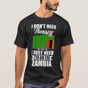Camiseta Eu não preciso de terapia Eu só preciso ir para a