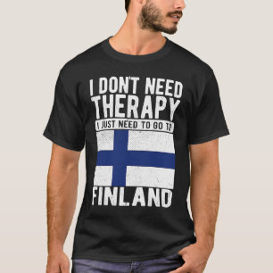 Camiseta Eu não preciso de terapia, eu só preciso ir para a