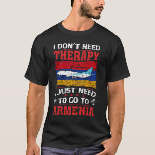 Camiseta Eu não preciso de terapia Eu só preciso ir para a