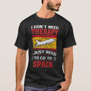 Camiseta Eu não preciso de terapia Eu só preciso ir para a
