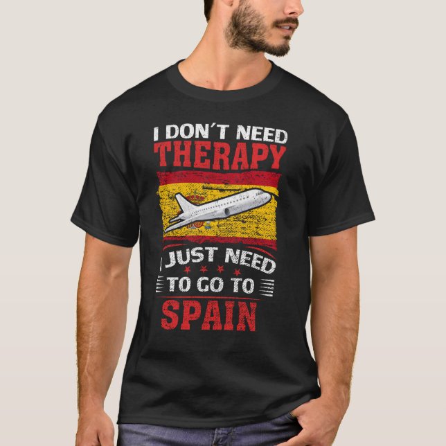 Camiseta Eu não preciso de terapia Eu só preciso ir para a  (Frente)