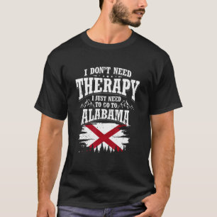 Camiseta Eu não preciso de terapia Eu só preciso ir para Al