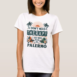 Camiseta Eu não preciso de terapia Eu só preciso ir para Pa