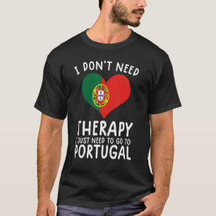 Camiseta eu não preciso de terapia eu só preciso ir para Po