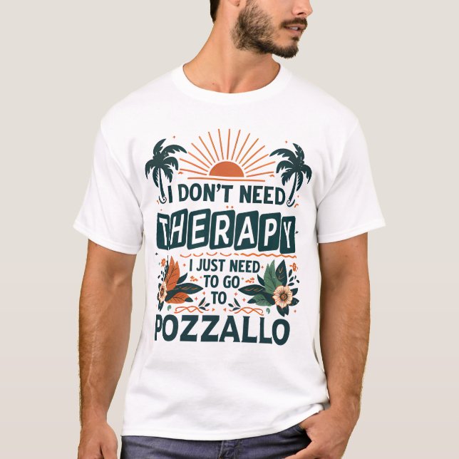 Camiseta Eu não preciso de terapia Eu só preciso ir para Po (Frente)