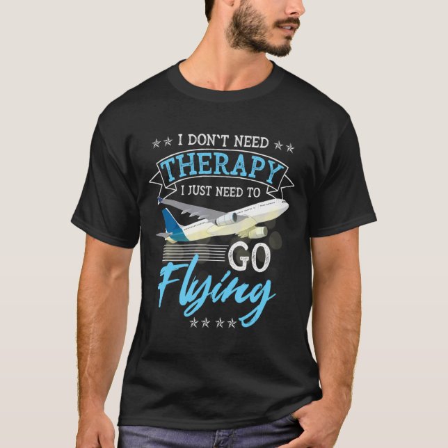 Camiseta Eu Não Preciso de Terapia Eu Só Preciso Ir Voar Lo (Frente)