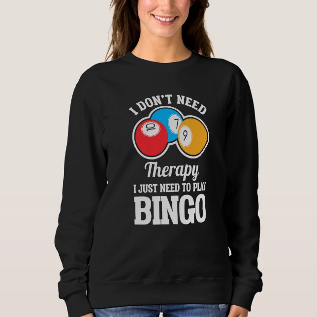 Camiseta Eu não preciso de terapia Eu só preciso jogar Bing (Frente)