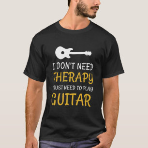 Camiseta Eu não preciso de terapia Eu só preciso tocar vi