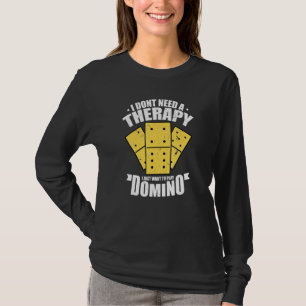 Camiseta Eu Não Preciso De Terapia Eu Só Quero Jogar Dominó