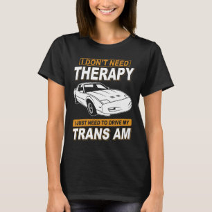 Camiseta EU NÃO PRECISO DE TERAPIA Pontiac Trans Am 1991 Gt