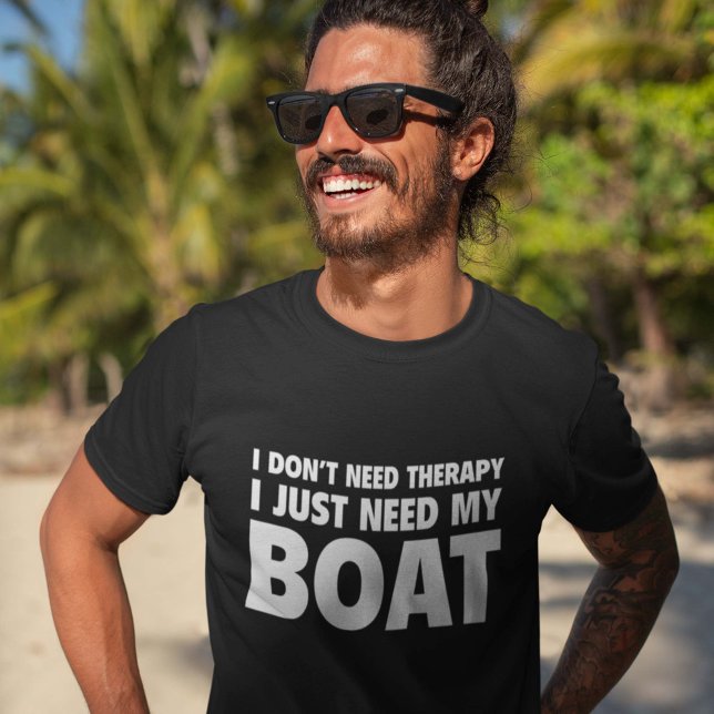 Camiseta Eu não preciso de terapia. Só Preciso Do Meu Barco (Criador carregado)