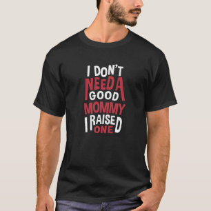 Camiseta Eu não preciso de um bom pai cozinhando Pai da mãe