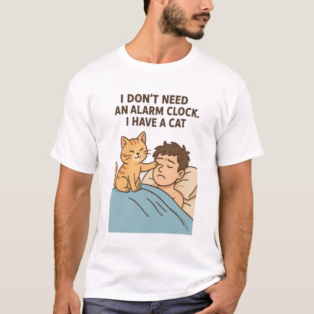 Camiseta Eu não preciso de um despertador. Eu tenho um gato (Frente)