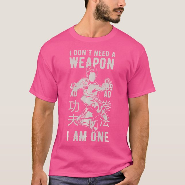 Camiseta Eu Não Preciso De Uma Arma Funny Karate Kung Fu Ma (Frente)