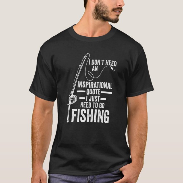 Camiseta Eu não preciso de uma citação inspiradora, eu prec (Frente)