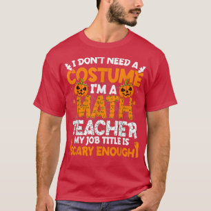 Camiseta Eu não preciso de uma fantasia Eu sou o professor