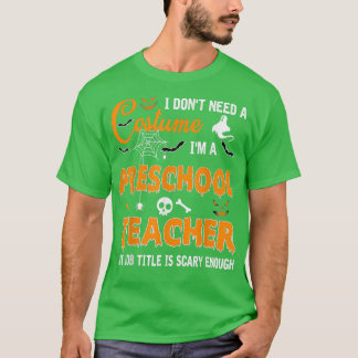 Camiseta Eu não preciso de uma fantasia Eu sou professor de