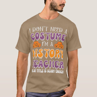 Camiseta Eu não preciso de uma fantasia Eu sou professor de