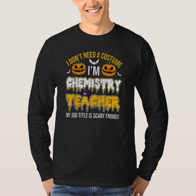 Camiseta Eu não preciso de uma fantasia Eu sou professor de (Frente)