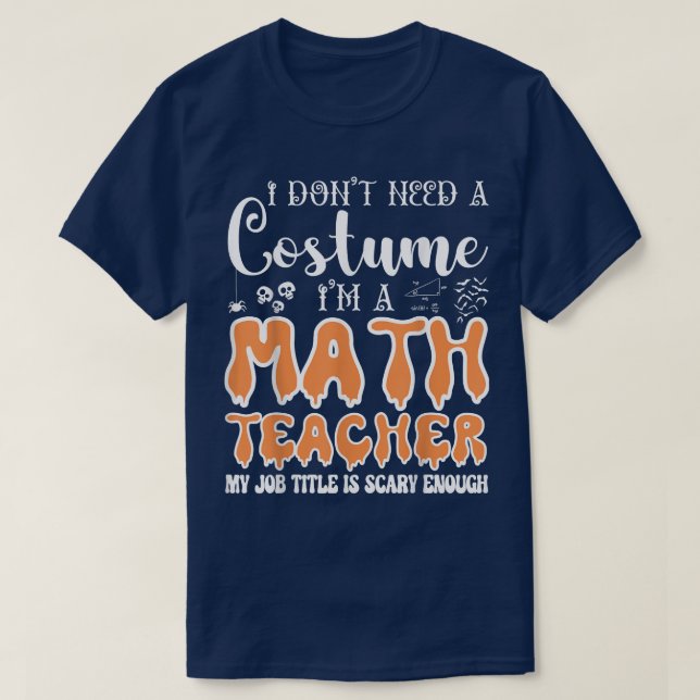 Camiseta Eu não preciso de uma fantasia Eu sou um professor (Frente do Design)