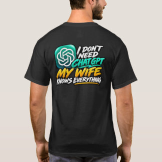 Camiseta Eu Não Preciso do ChatGPT Minha Esposa Sabe Tudo P
