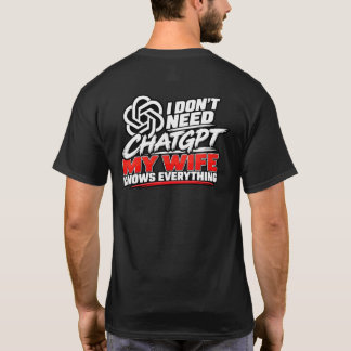 Camiseta Eu Não Preciso do ChatGPT Minha Mulher Sabe Tudo P