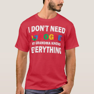Camiseta Eu não preciso do Google, minha avó sabe tudo